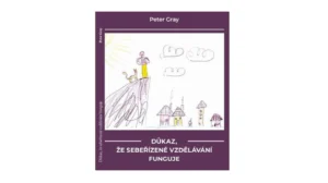 Důkaz, že sebeřízené vzdělávání funguje, Peter Gray